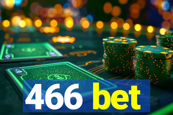 466 bet